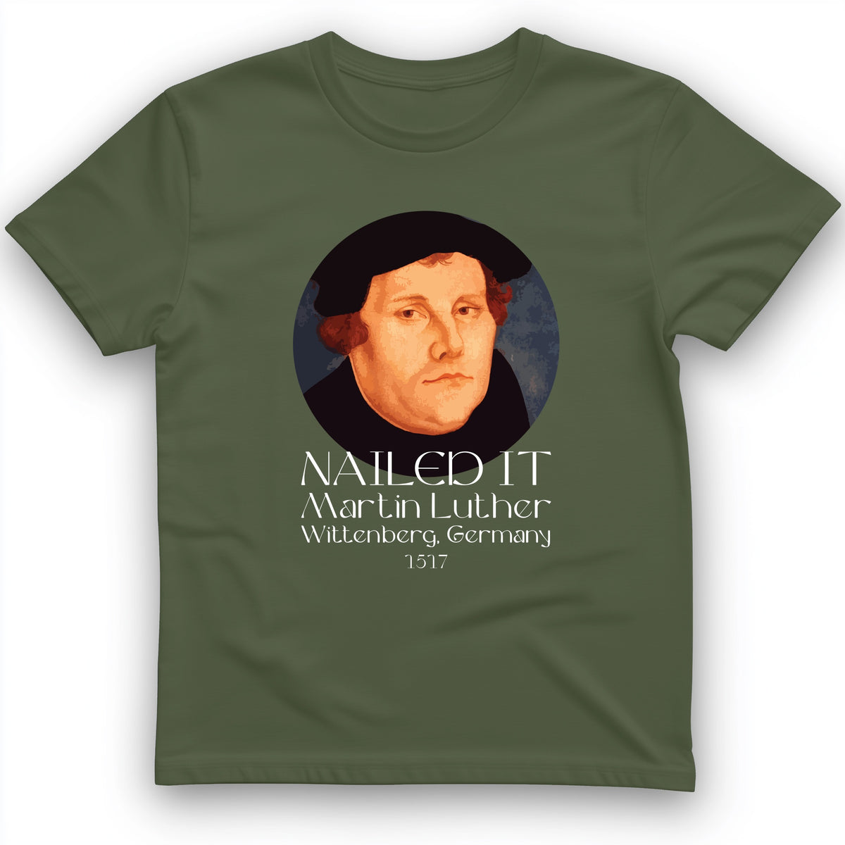 Martin Luther Nailed It T-Shirt