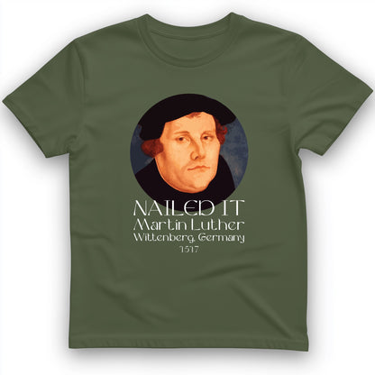 Martin Luther Nailed It T-Shirt