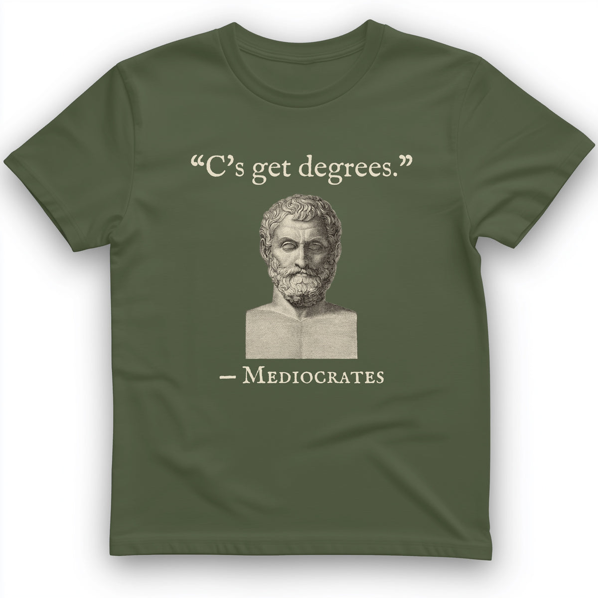Mediocrates Cs Get Degrees T-Shirt