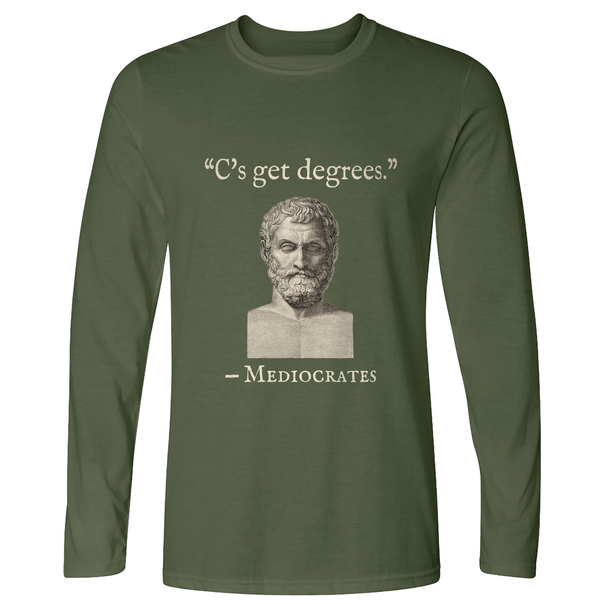 Mediocrates Cs Get Degrees Long Sleeve T-Shirt