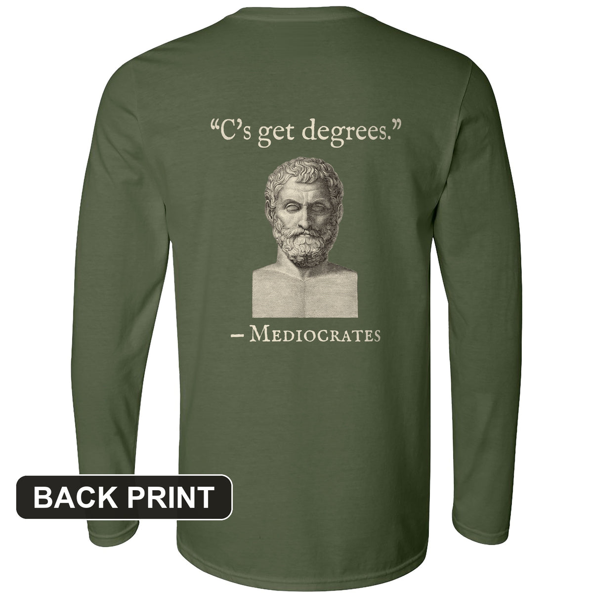 Mediocrates Cs Get Degrees Back Print Long Sleeve T-Shirt
