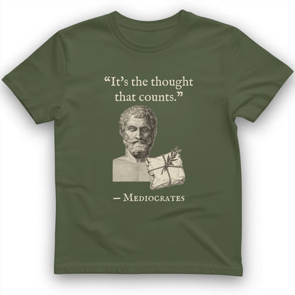 Mediocrates Its The Thought That Counts T-Shirt