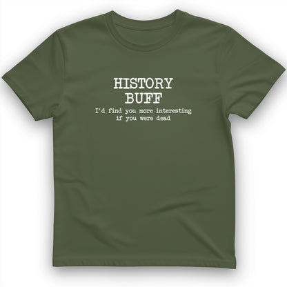 More Interesting If You Were Dead T-Shirt