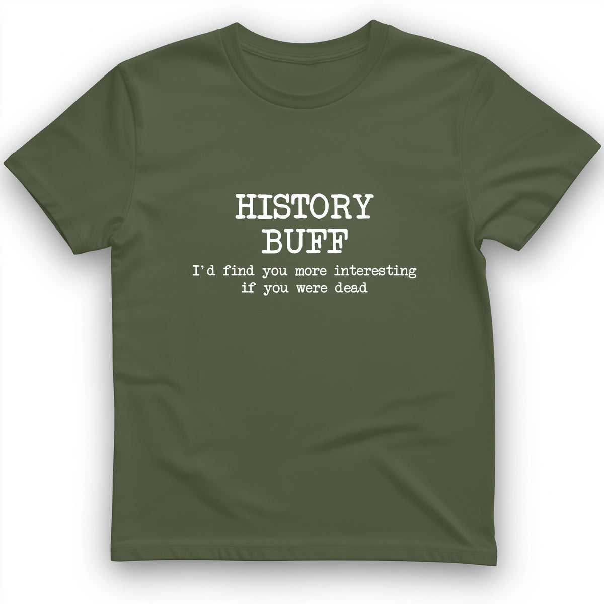More Interesting If You Were Dead T-Shirt
