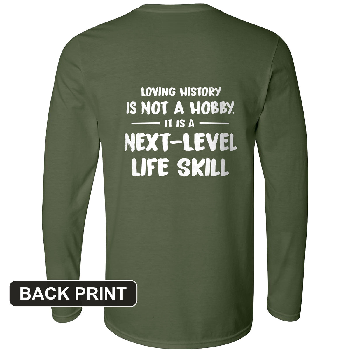 Next Level Life Skill Back Print Long Sleeve T-Shirt