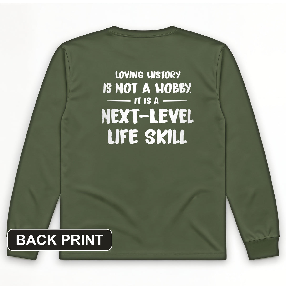 Next Level Life Skill Back Print Long Sleeve T-Shirt