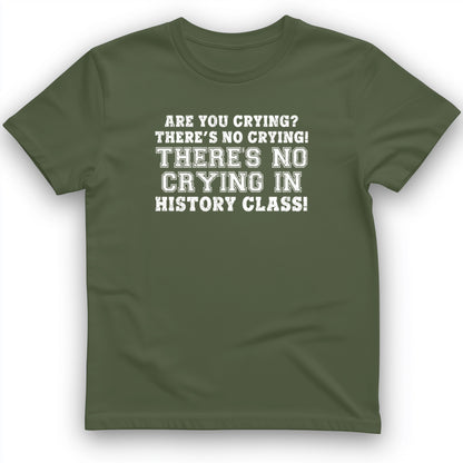 No Crying in History Class T-Shirt