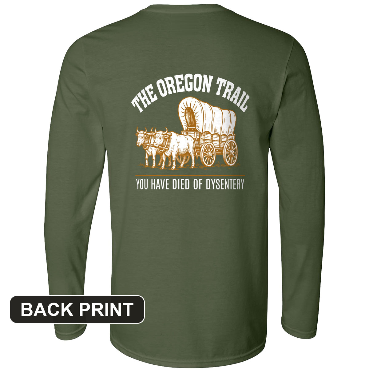 Oregon Trail Dysentery Back Print Long Sleeve T-Shirt