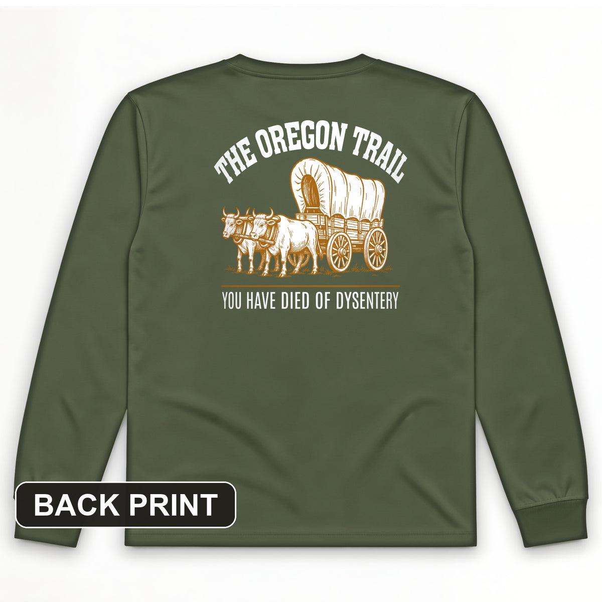 Oregon Trail Dysentery Back Print Long Sleeve T-Shirt