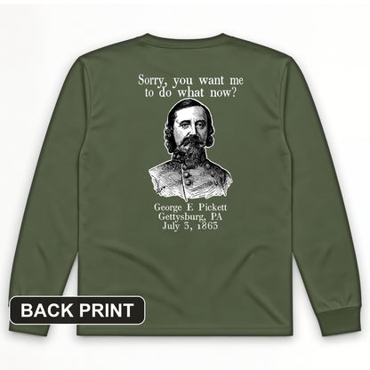 Pickett Do What Now Back Print Long Sleeve T-Shirt