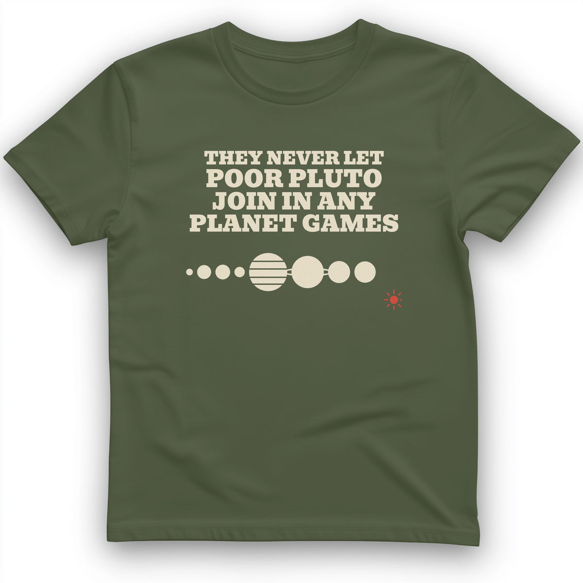 Pluto Never Let Join In Any Planet Games T-Shirt