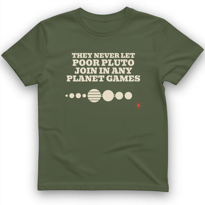 Pluto Never Let Join In Any Planet Games T-Shirt