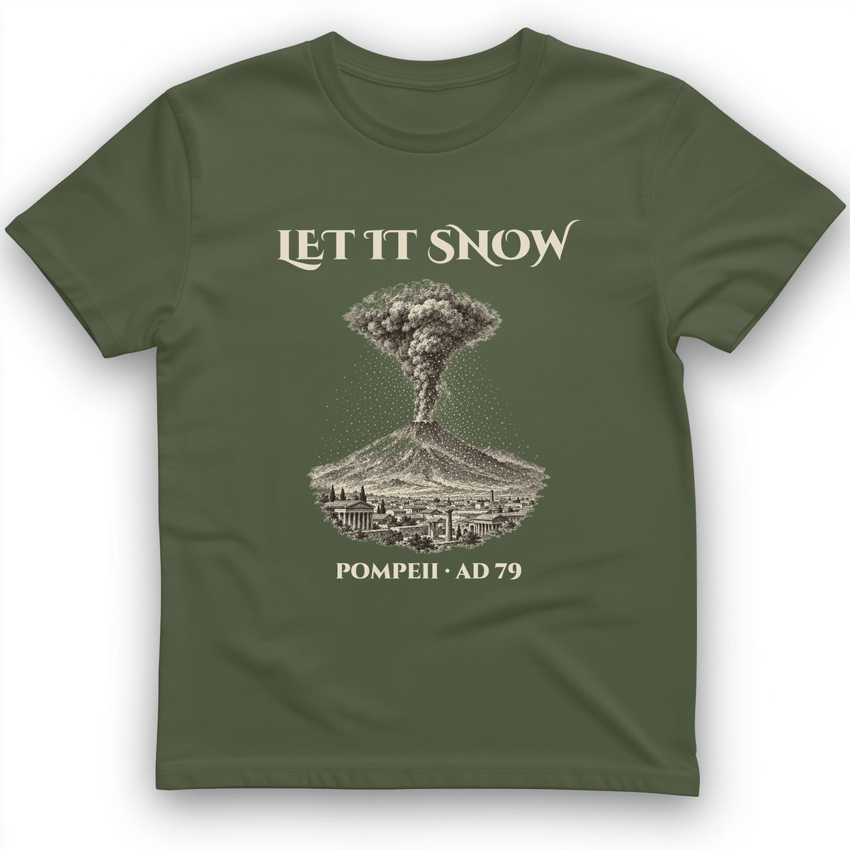 Pompeii Let It Snow AD 79 T-Shirt