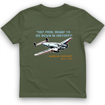 Ready To Go Down In History T-Shirt