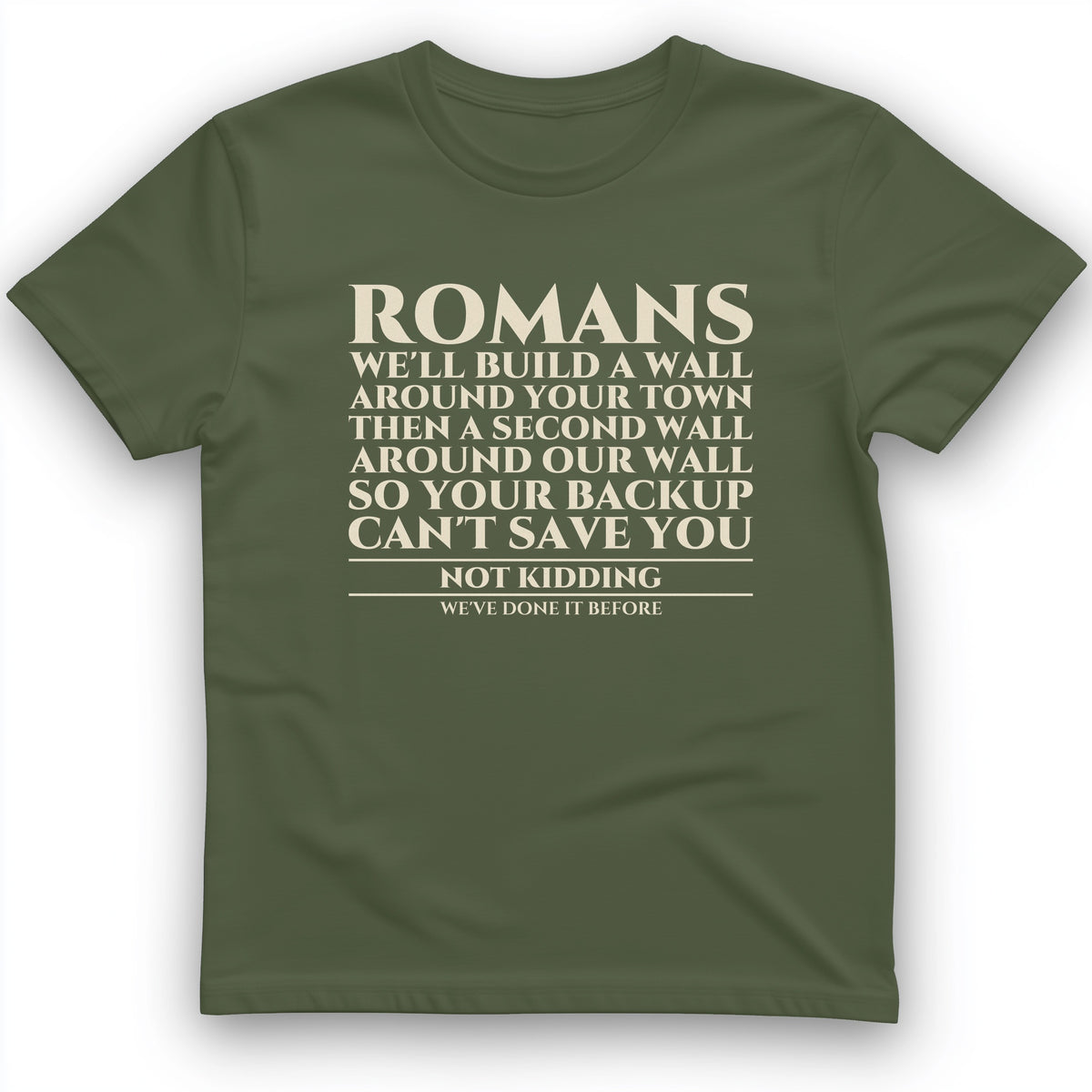 Romans Wall Around Your Wall T-Shirt