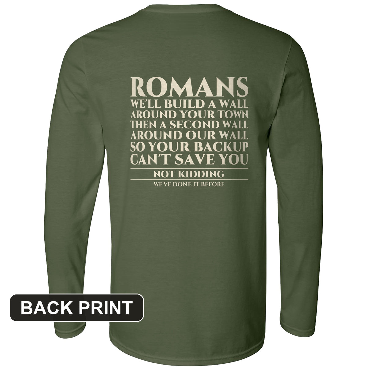 Romans Wall Around Your Wall Back Print Long Sleeve T-Shirt