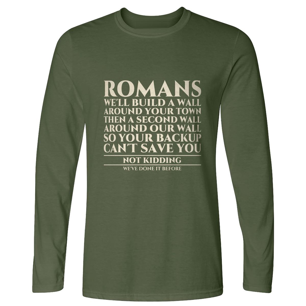 Romans Wall Around Your Wall Long Sleeve T-Shirt