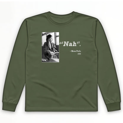 Rosa Parks "Nah" Long Sleeve T-Shirt