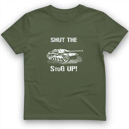 Shut The StuG Up T- Shirt