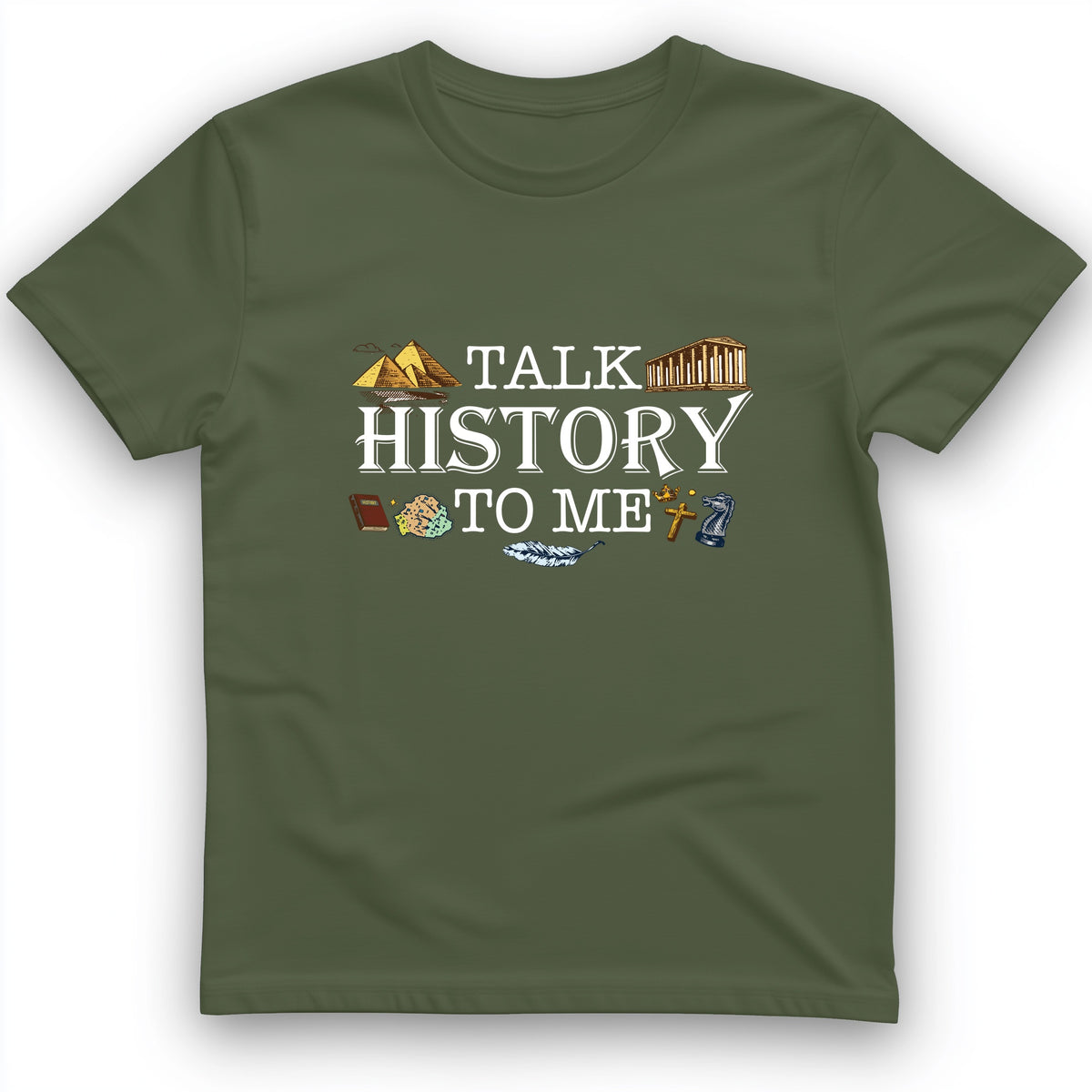 Talk History To Me T-Shirt