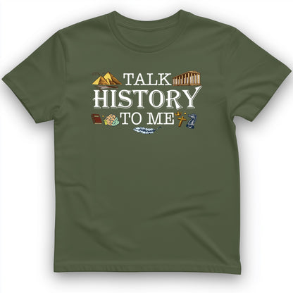 Talk History to Me T-Shirt