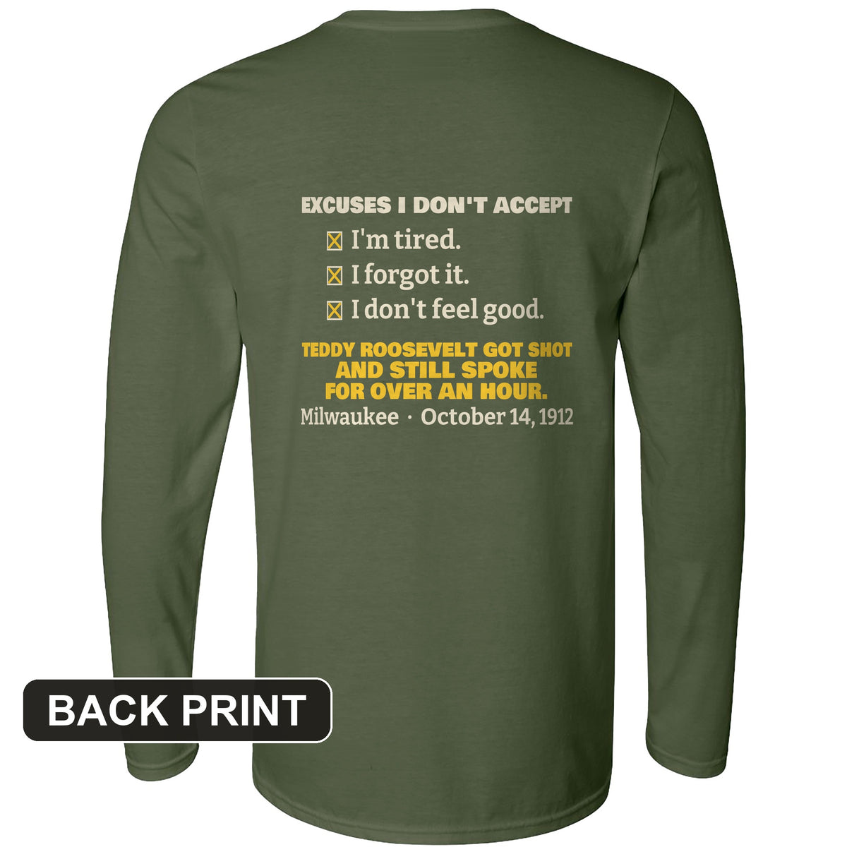 Teddy Roosevelt No Excuses Back Print Long Sleeve T-Shirt