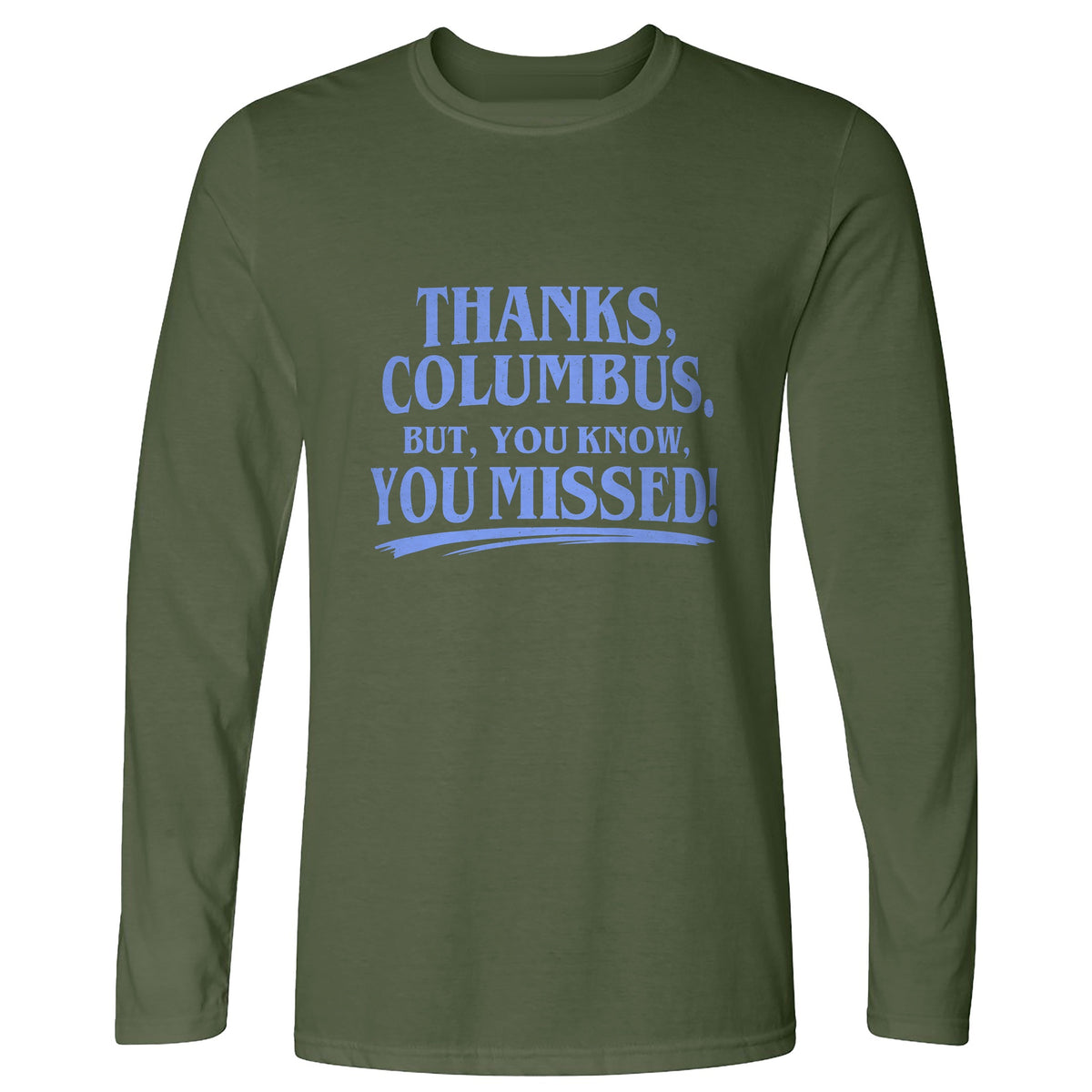 Thanks Columbus Long Sleeve T-Shirt