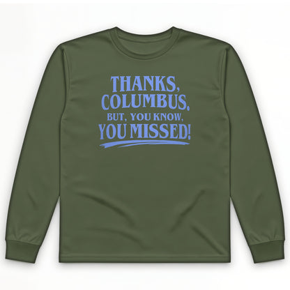 Thanks Columbus Long Sleeve T-Shirt