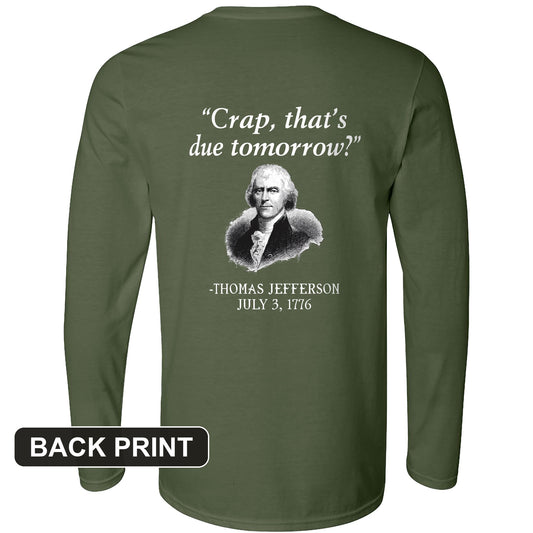 That's Due Tomorrow Back Print Long Sleeve T-Shirt