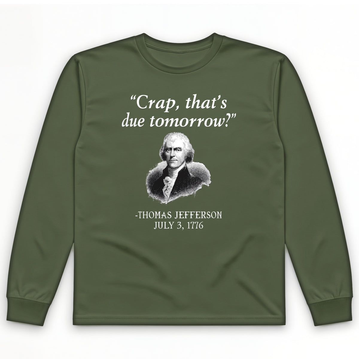 That's Due Tomorrow Long Sleeve T-Shirt