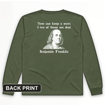 Three Can Keep a Secret Ben Franklin Back Print Long Sleeve T-Shirt