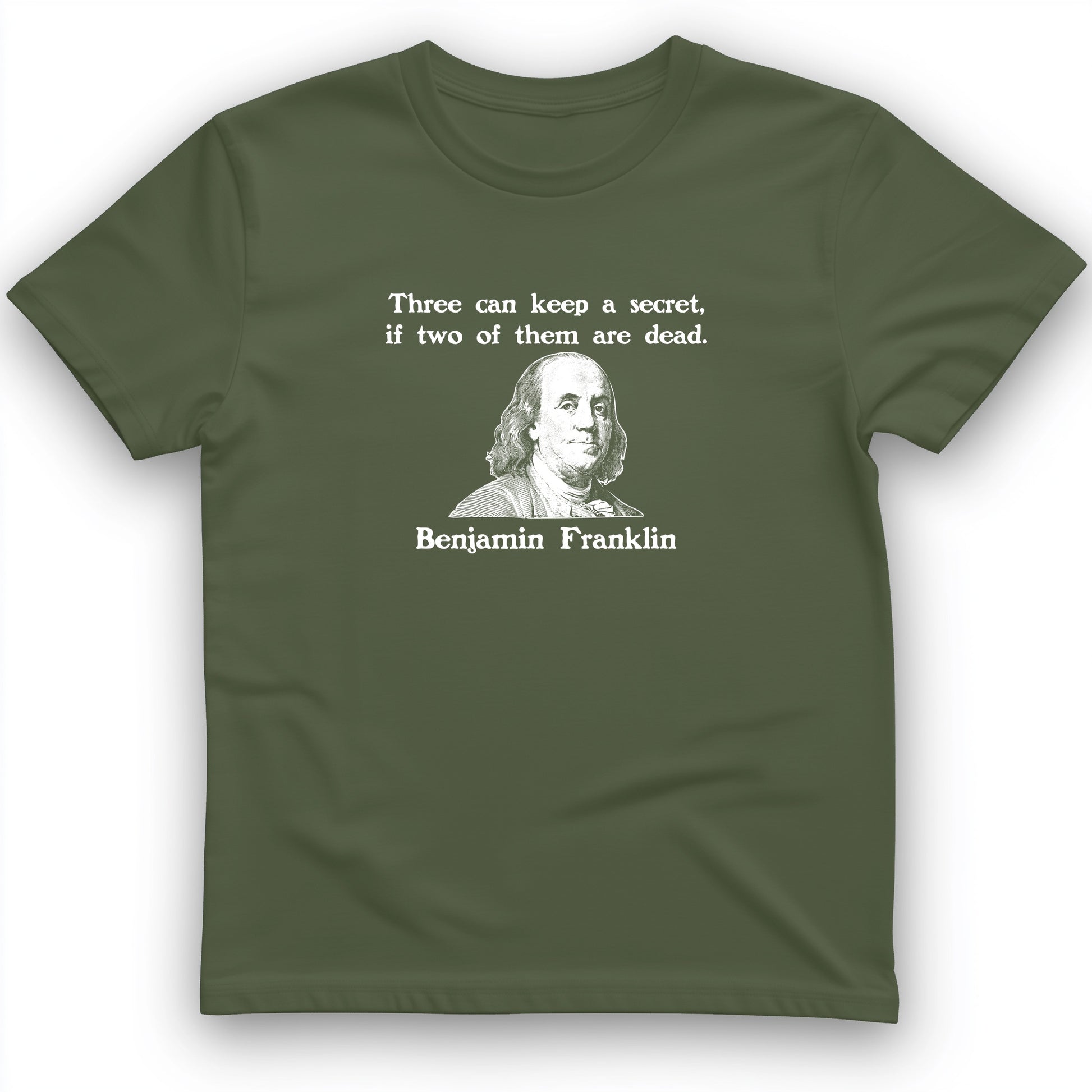 Three Can Keep A Secret Ben Franklin T-Shirt