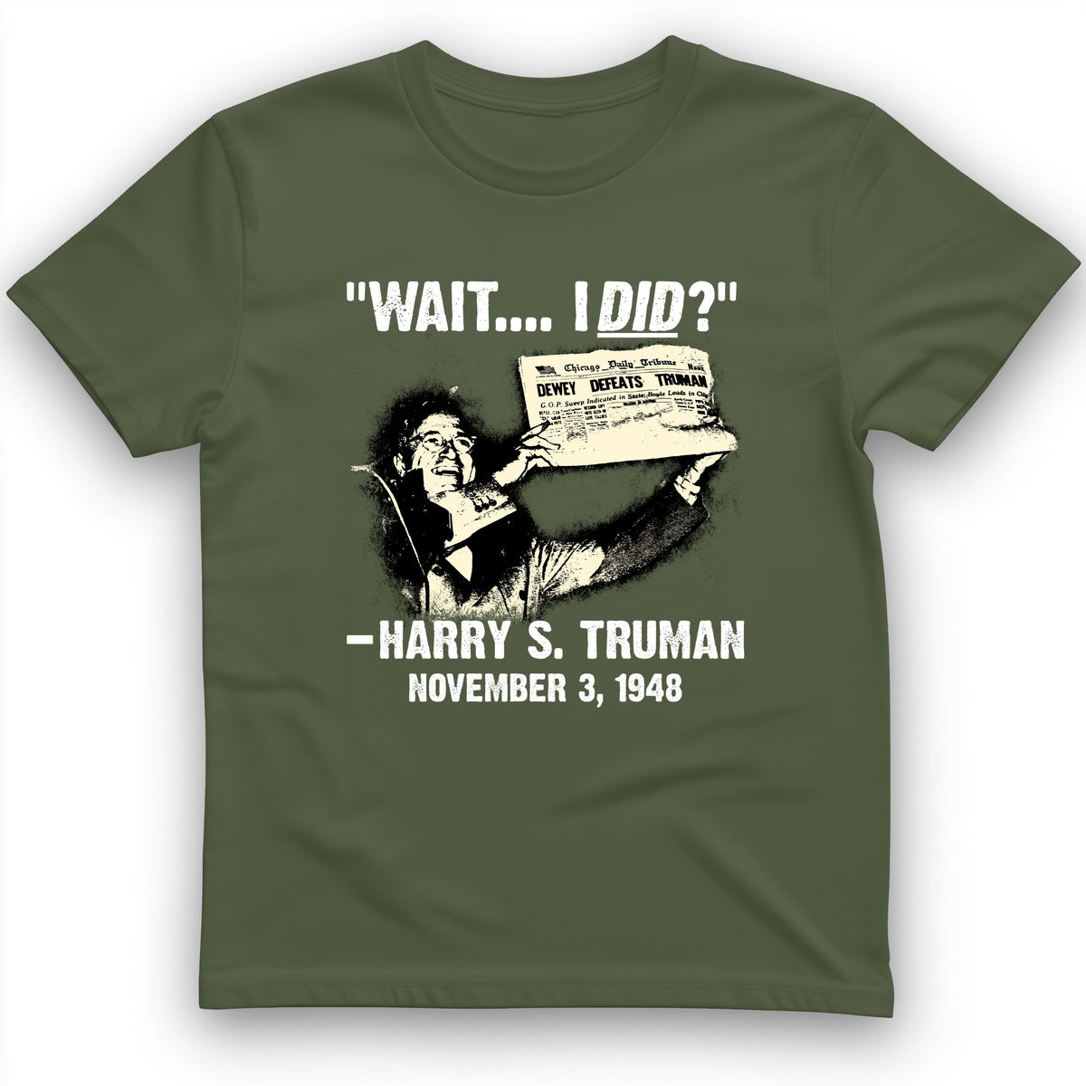 Truman Wait I Did T-Shirt
