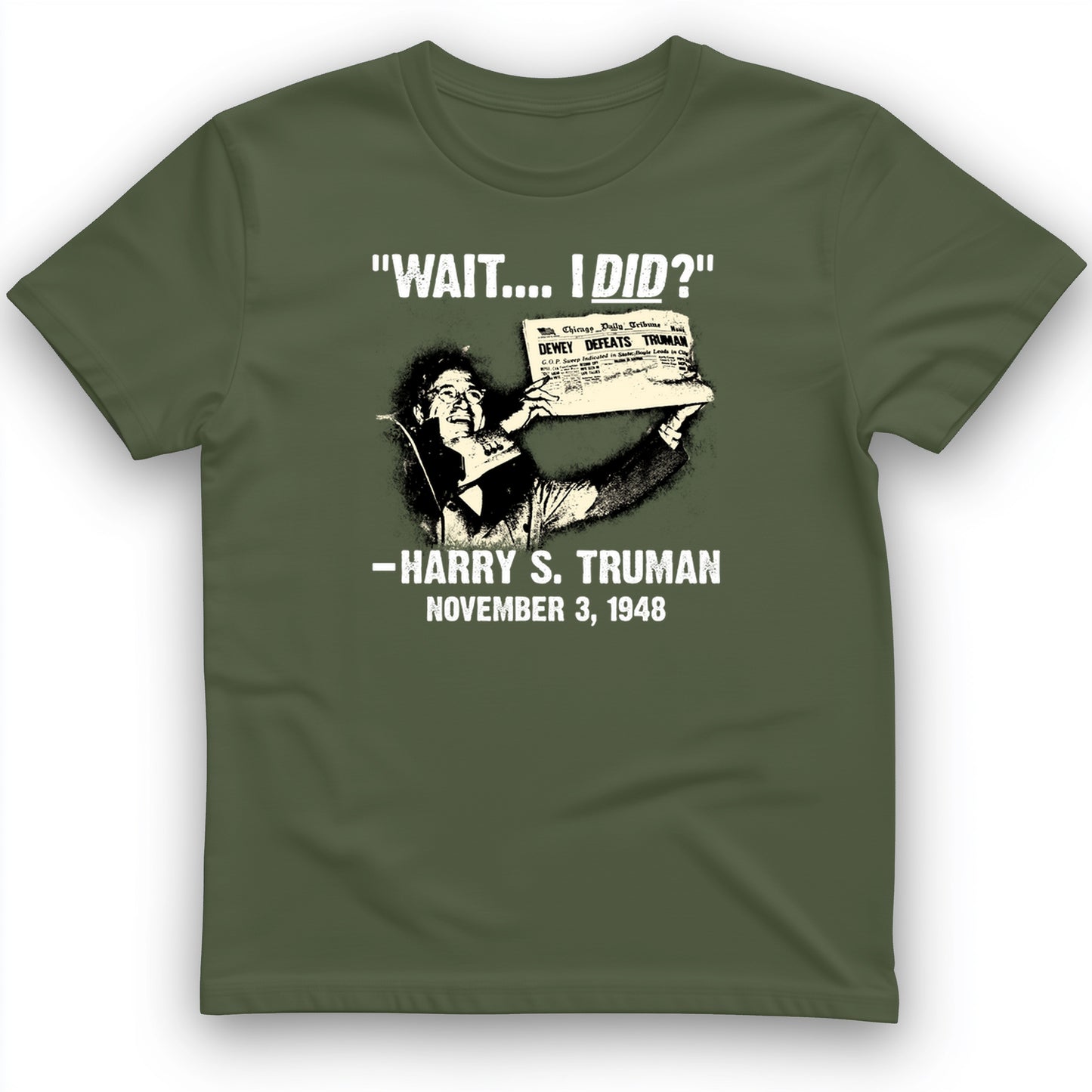Truman Wait I Did T- Shirt