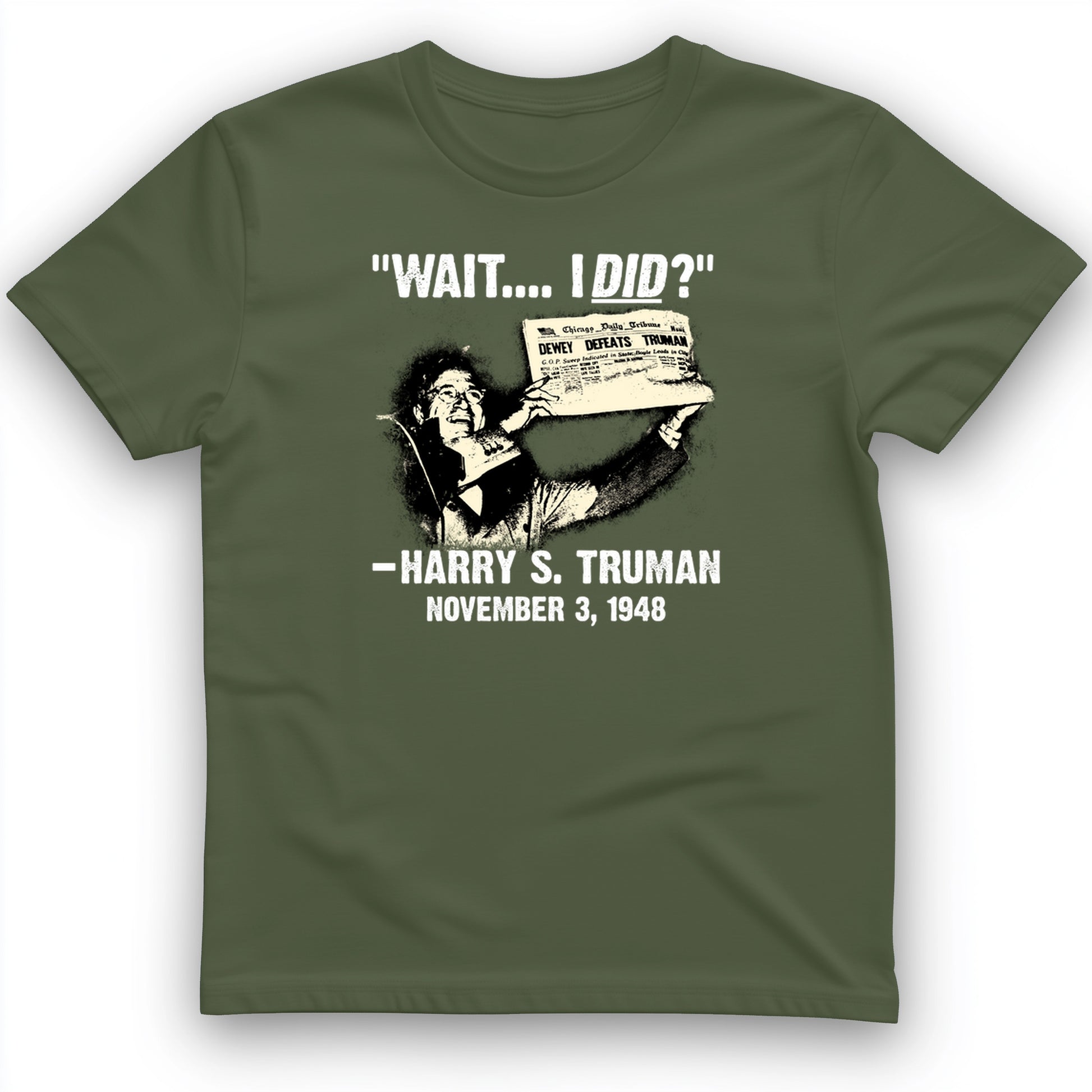 Truman Wait I Did T- Shirt