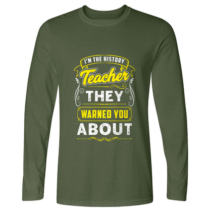 Warned You About Long Sleeve T-Shirt