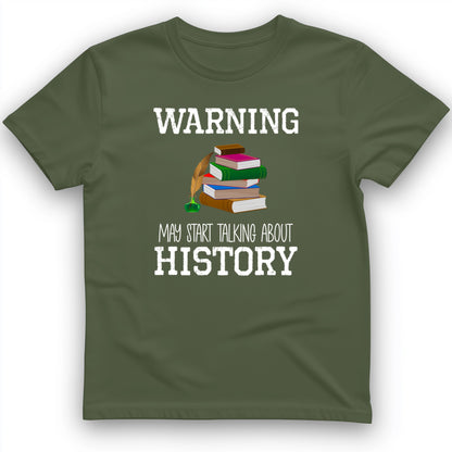 Warning May Start Talking About History T-Shirt