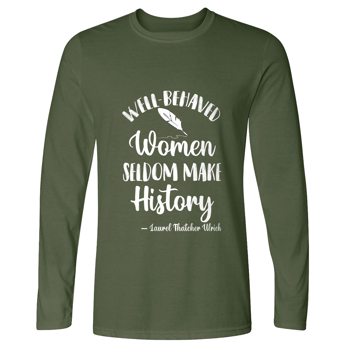 Well Behaved Women Long Sleeve T-Shirt