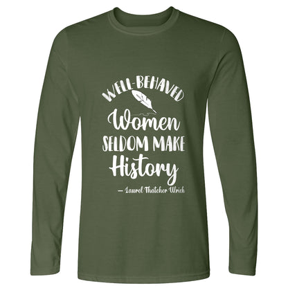 Well Behaved Women Long Sleeve T-Shirt