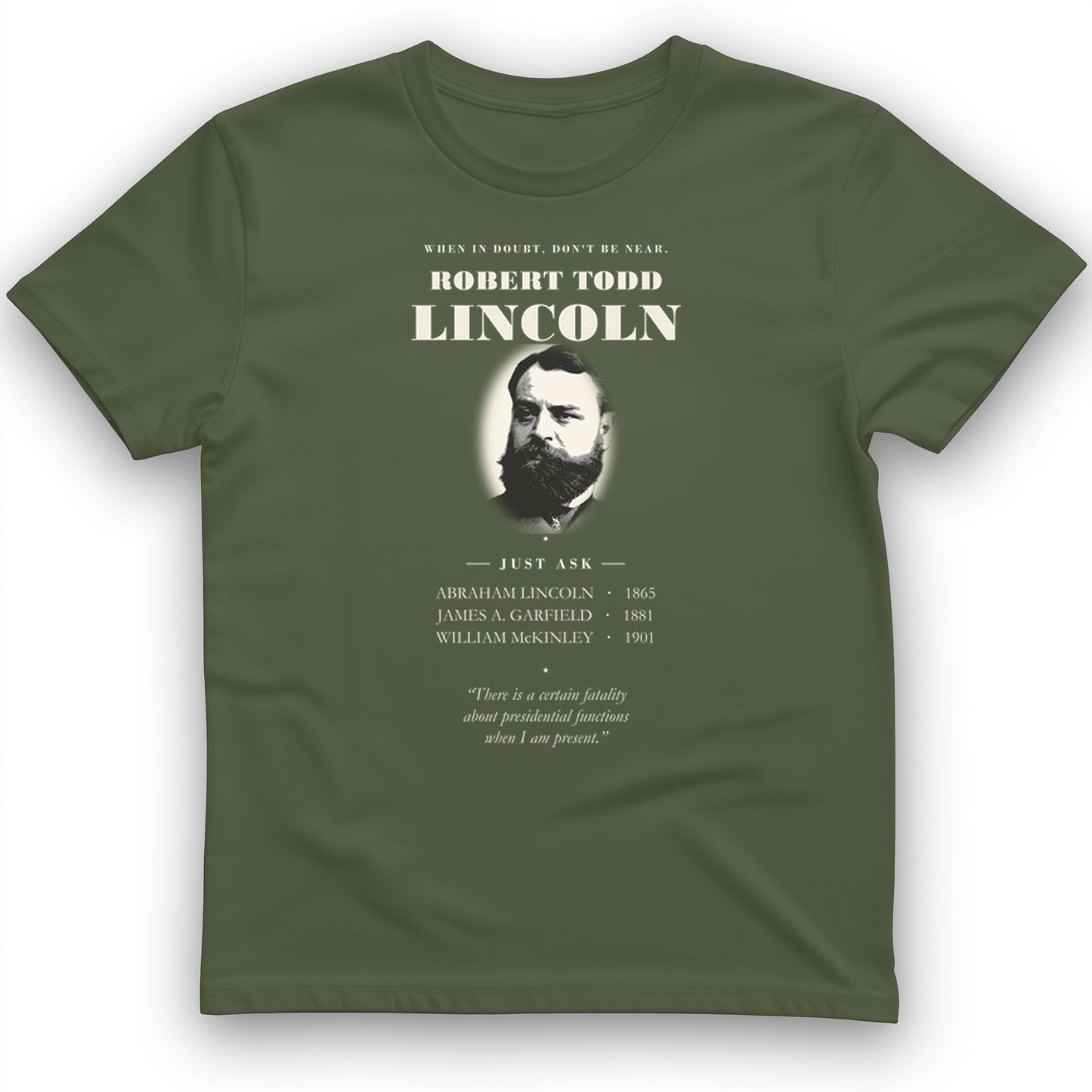 When In Doubt Don't Be Near Robert Todd Lincoln T-Shirt