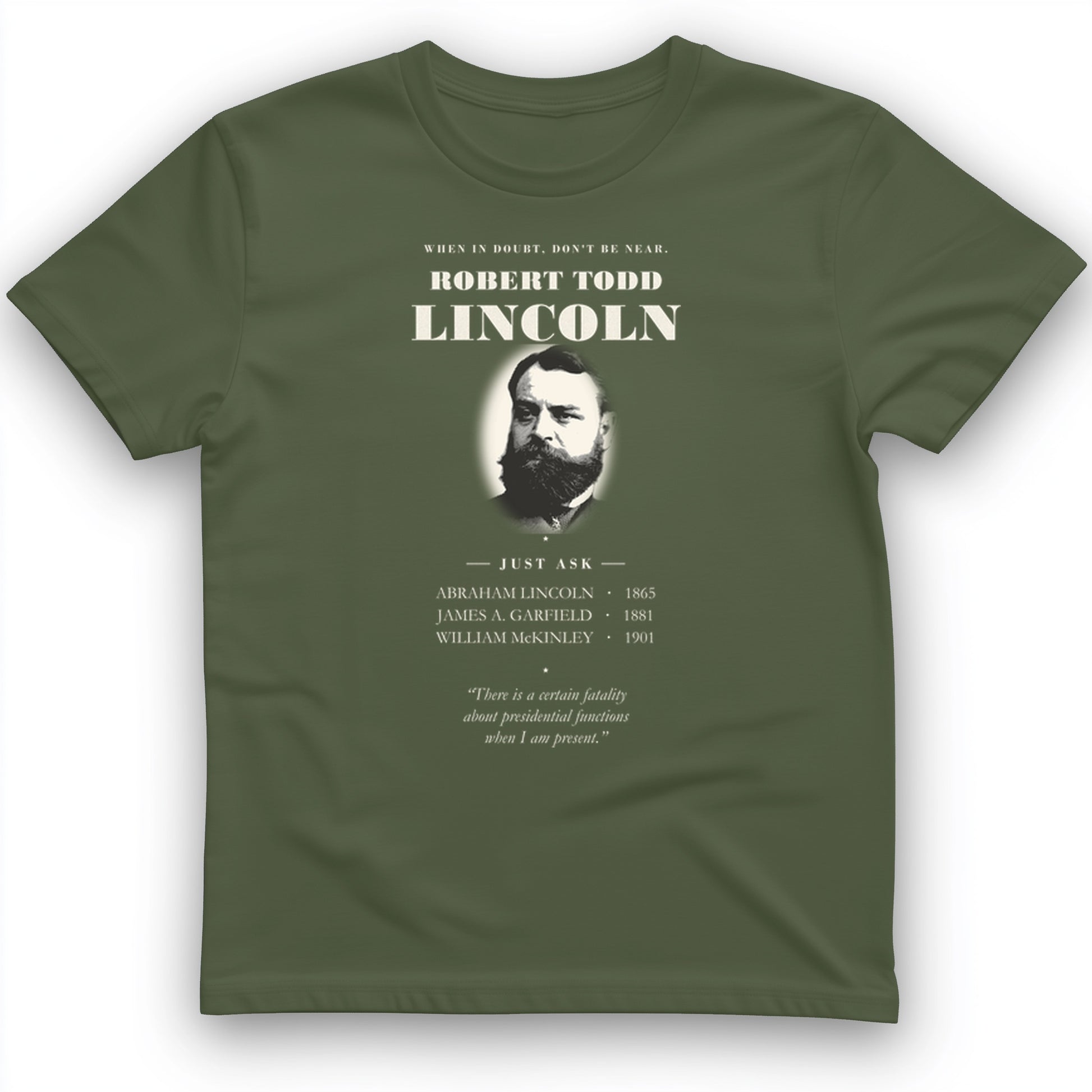 When In Doubt Don't Be Near Robert Todd Lincoln T-Shirt