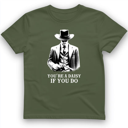 Your A Daisy If You Do T-Shirt