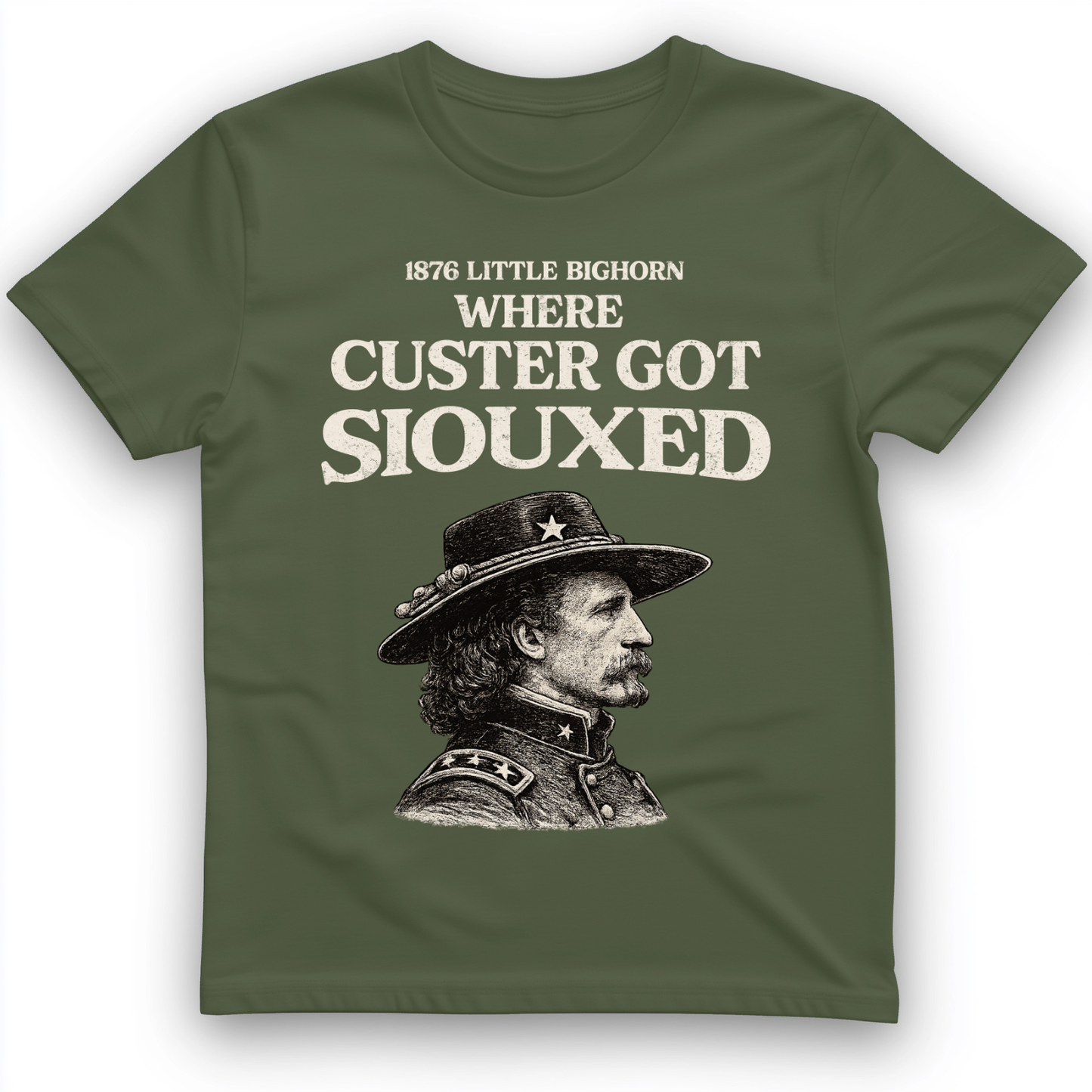 Custer Got Siouxed T-Shirt