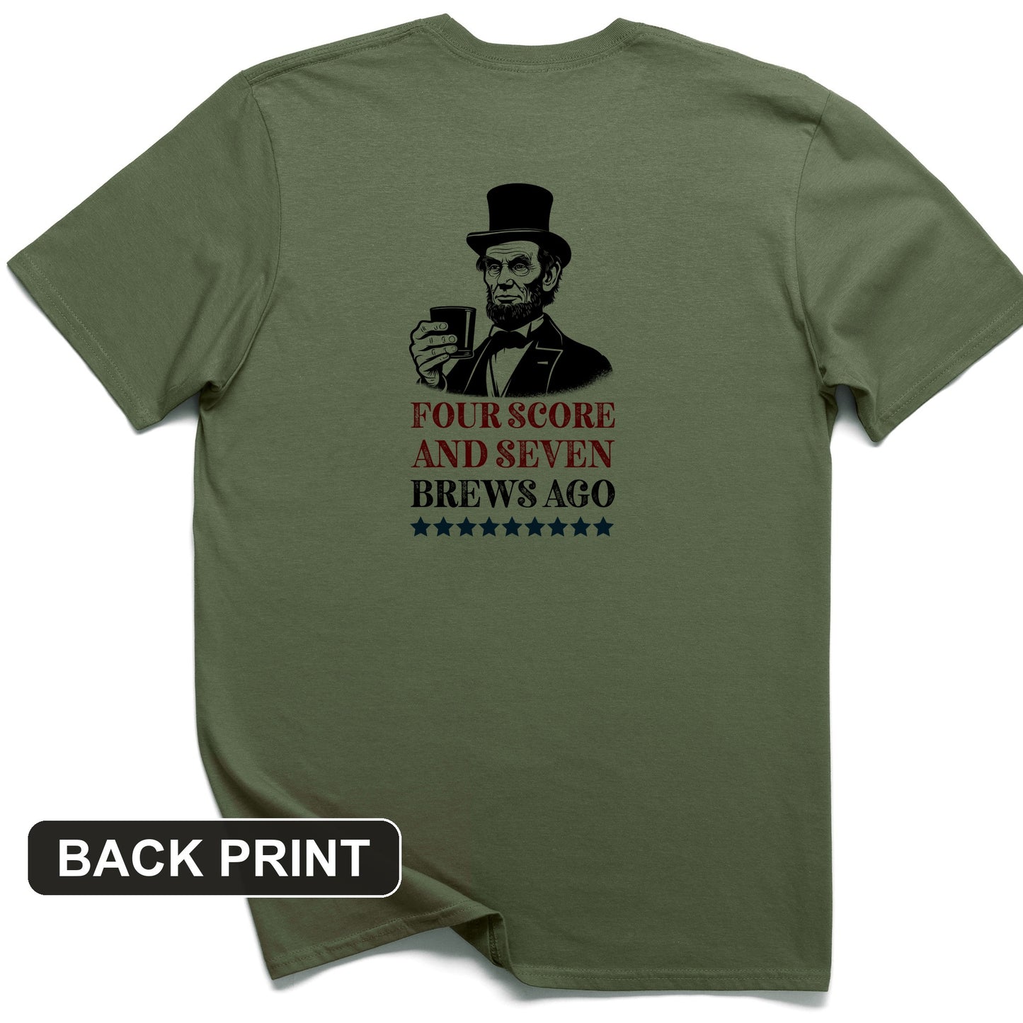 Four Score and Seven Brews Ago Back Print T-Shirt