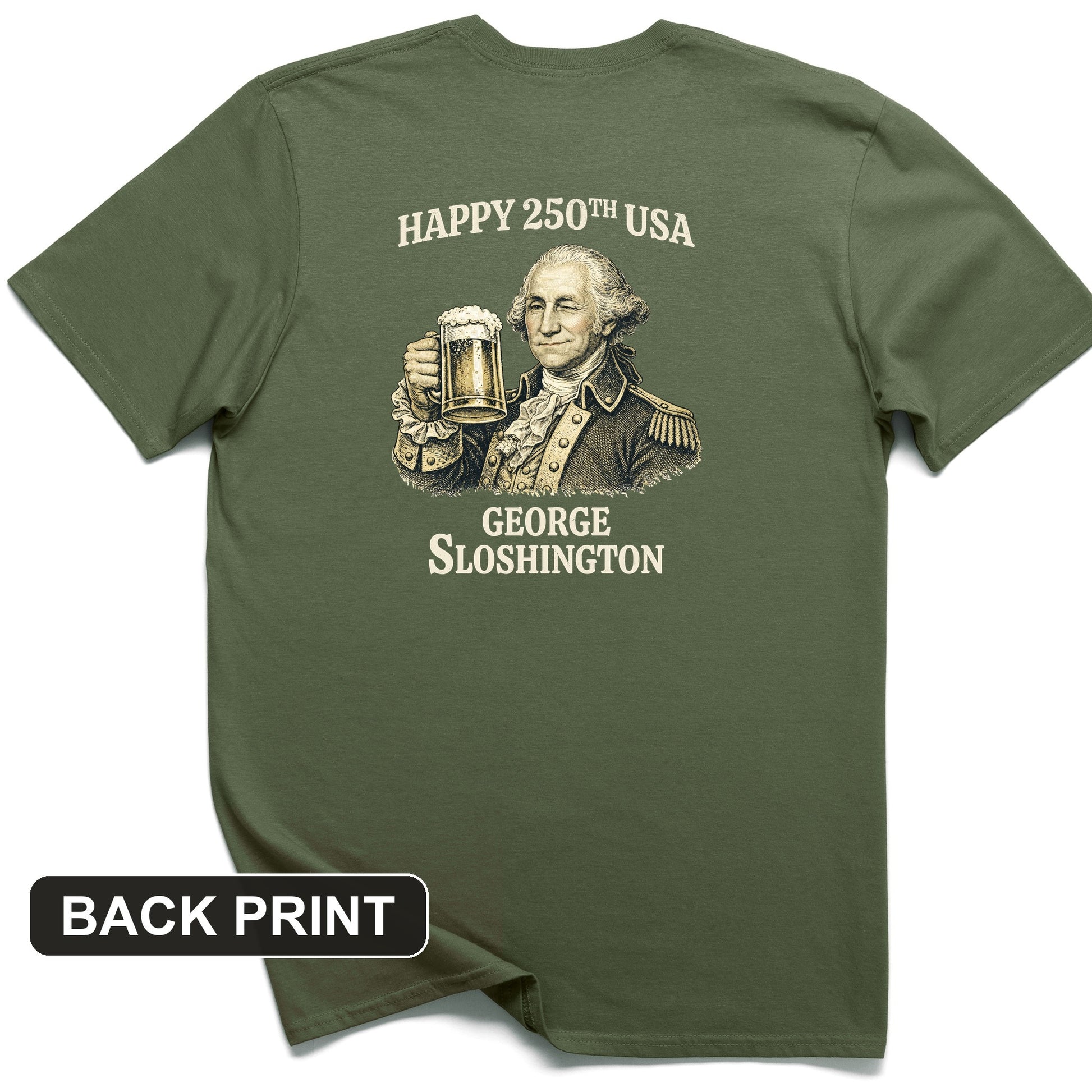 George Sloshington 250th Back Print T-Shirt