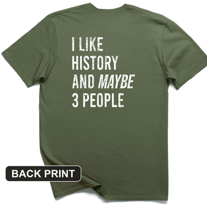 I Like History And Maybe 3 People Back Print T-Shirt