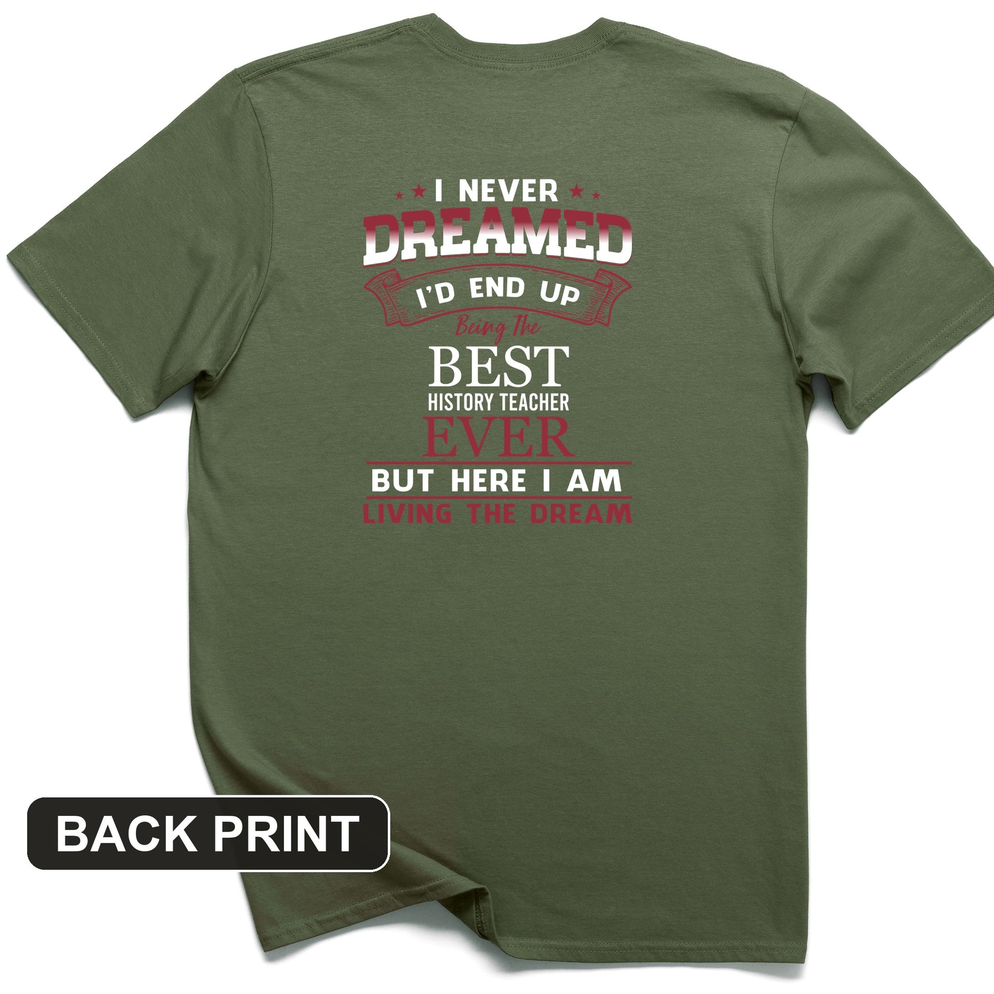 I Never Dreamed Back Print T-Shirt