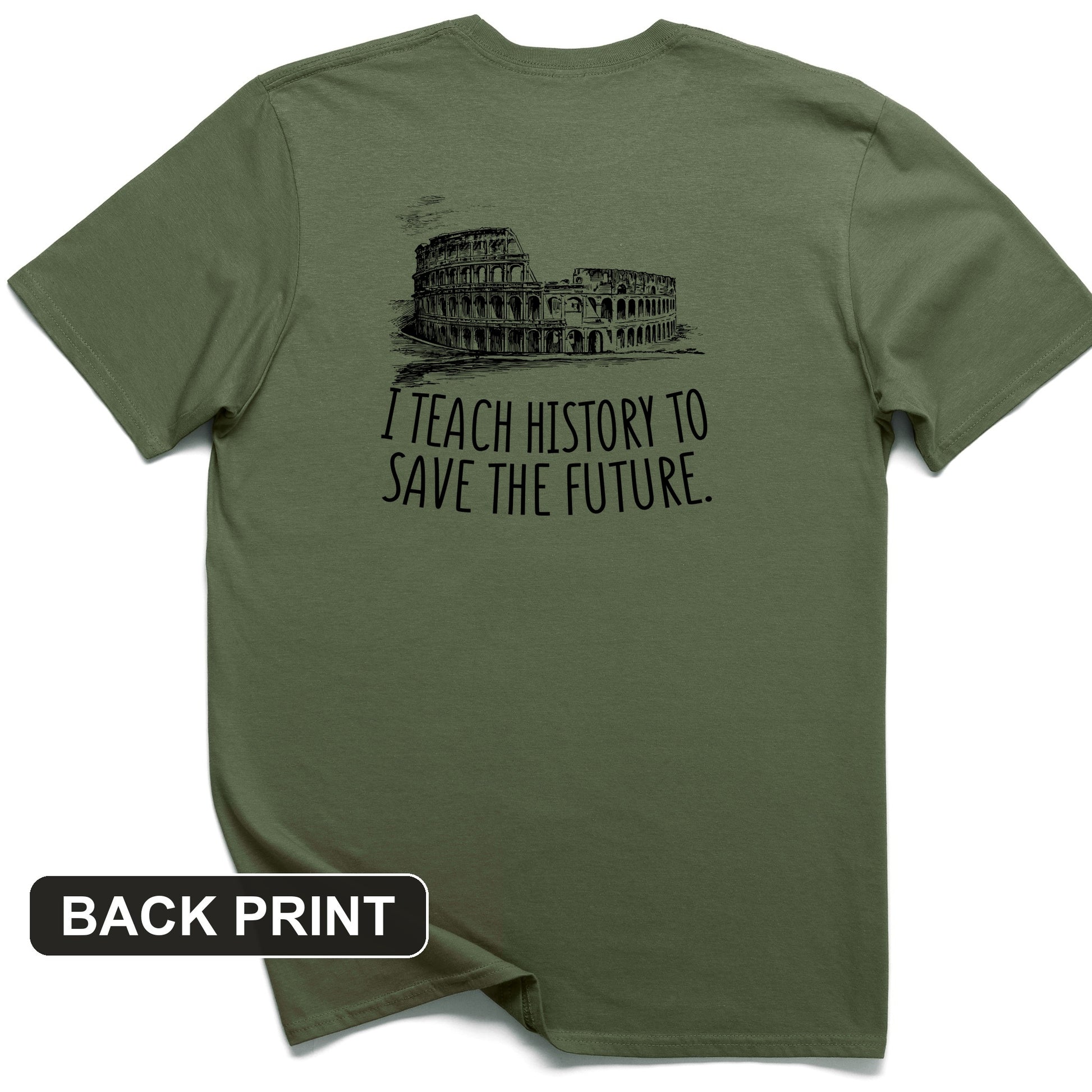 I Teach History To Save The Future Back Print T-Shirt