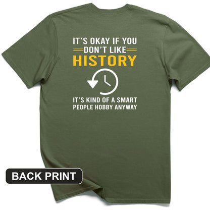 It's OK If You Don't Like History Back Print T-Shirt