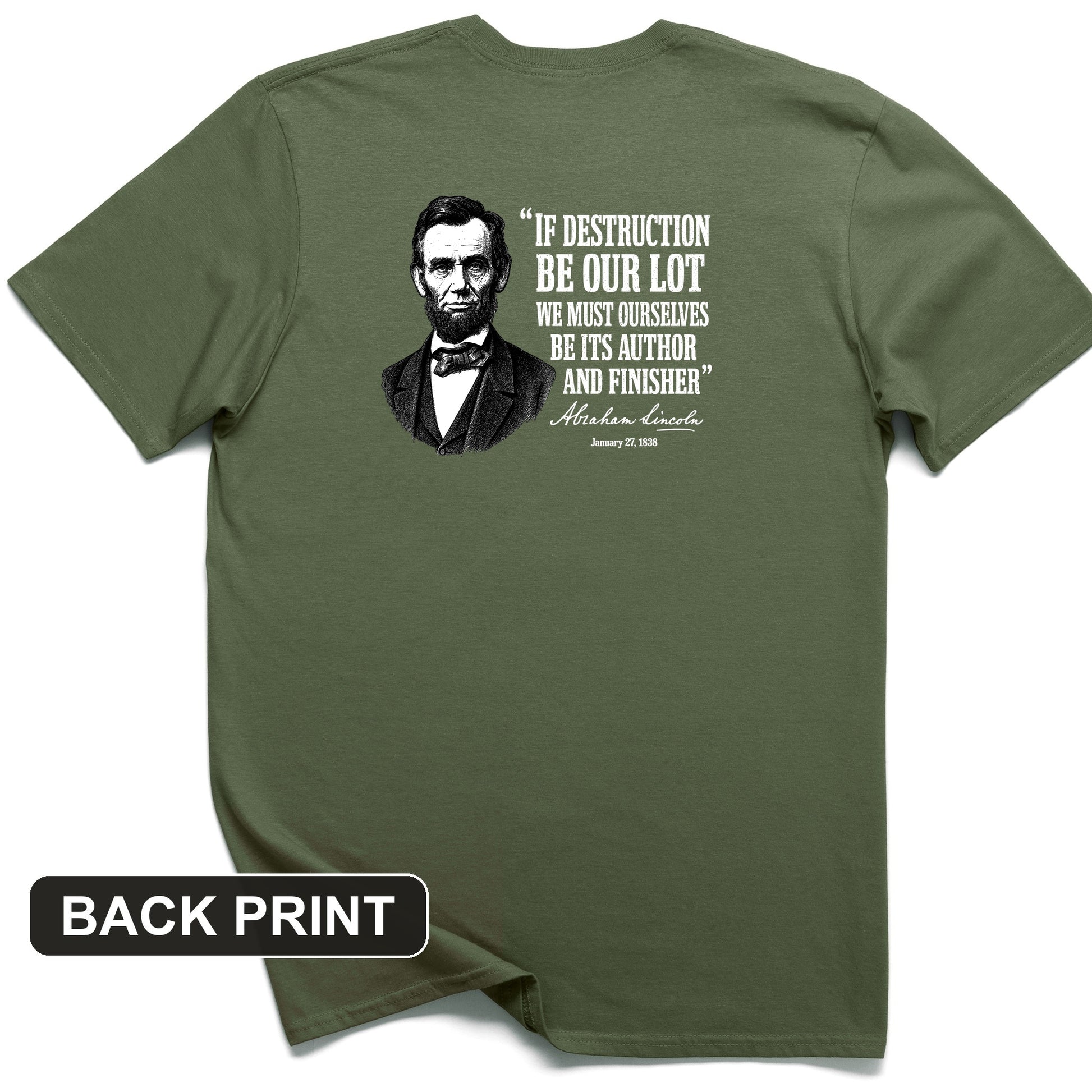 Lincoln If Destruction Be Our Lot Back Print T-Shirt